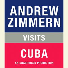 Andrew Zimmern visits Cuba by Andrew Zimmern audiobook
