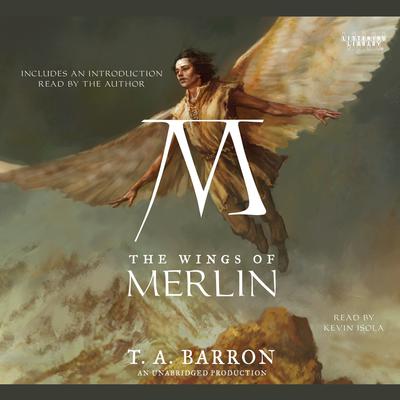 The Wings of Merlin by T. A. Barron audiobook