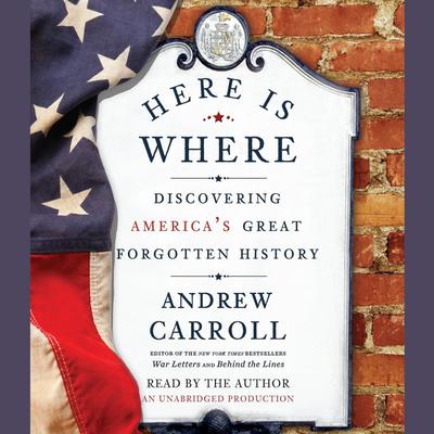 Here Is Where by Andrew Carroll audiobook