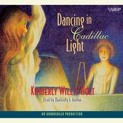 Dancing in Cadillac Light by  Kimberly Willis Holt audiobook