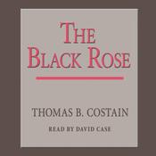 The Black Rose by  Thomas B. Costain audiobook