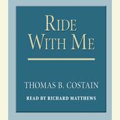Ride With Me by  Thomas B. Costain audiobook