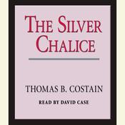 The Silver Chalice by  Thomas B. Costain audiobook