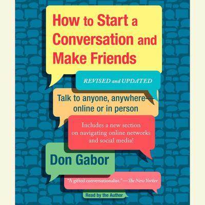 How To Start A Conversation And Make Friends by Don Gabor audiobook