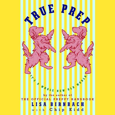 True Prep by Lisa Birnbach audiobook