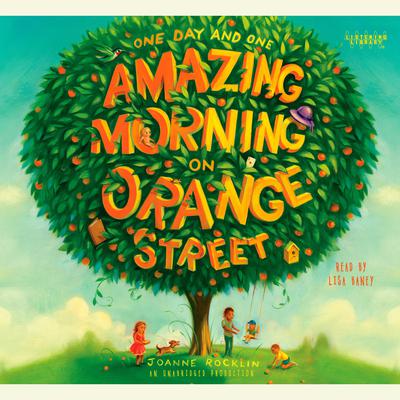 One Day and One Amazing Morning on Orange Street by Joanne Rocklin audiobook
