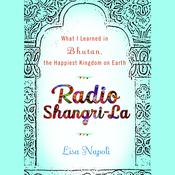 Radio Shangri-La by  Lisa Napoli audiobook