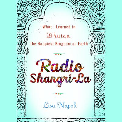 Radio Shangri-La by Lisa Napoli audiobook