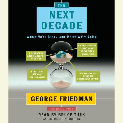 The Next Decade by George Friedman audiobook