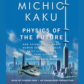 Physics of the Future by  Michio Kaku audiobook
