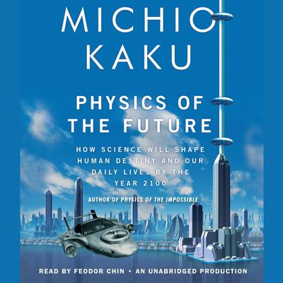Physics of the Future by Michio Kaku audiobook