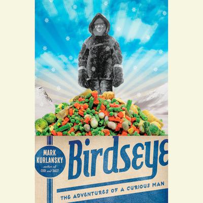 Birdseye by Mark Kurlansky audiobook