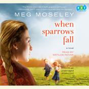 When Sparrows Fall by  Meg Moseley audiobook