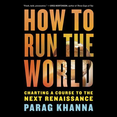How to Run the World by Parag Khanna audiobook