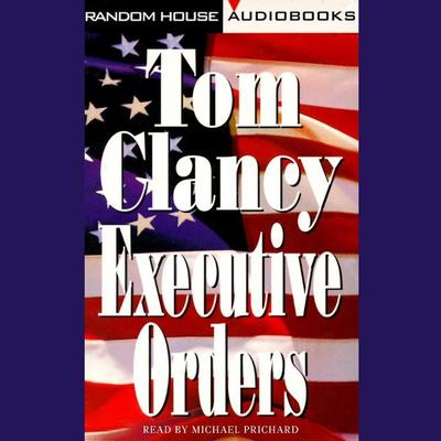 Executive Orders by Tom Clancy audiobook