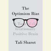 The Optimism Bias by  Tali Sharot audiobook