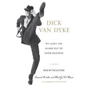 My Lucky Life In and Out of Show Business by  Dick Van Dyke audiobook