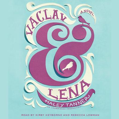 Vaclav & Lena by Haley Tanner audiobook