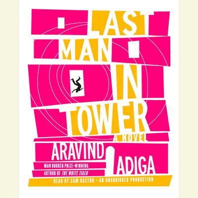 Last Man in Tower by Aravind Adiga audiobook