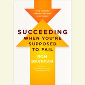 Succeeding When You're Supposed to Fail by  Rom Brafman audiobook