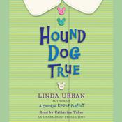 Hound Dog True by  Linda Urban audiobook
