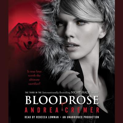 Bloodrose: A Nightshade Novel by Andrea Cremer audiobook