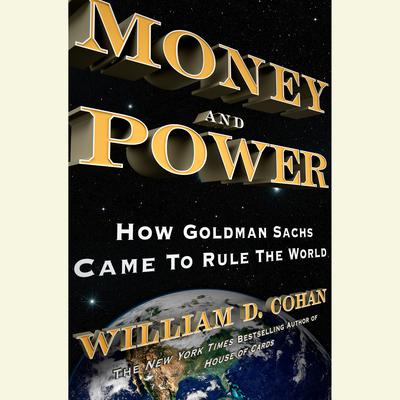 Money and Power by William D. Cohan audiobook