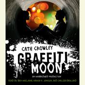 Graffiti Moon by  Cath Crowley audiobook