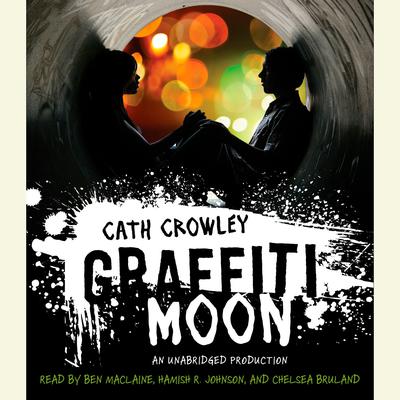 Graffiti Moon by Cath Crowley audiobook