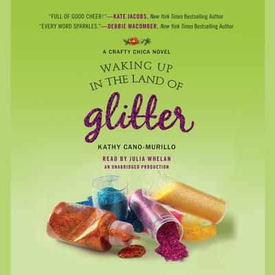 Waking Up in the Land of Glitter by Kathy Cano-Murillo audiobook