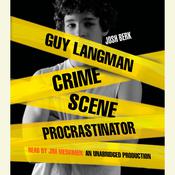 Guy Langman, Crime Scene Procrastinator by  Josh Berk audiobook