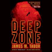 The Deep Zone by  James M. Tabor audiobook