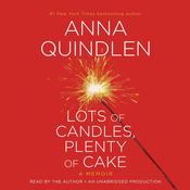 Lots of Candles, Plenty of Cake by  Anna Quindlen audiobook