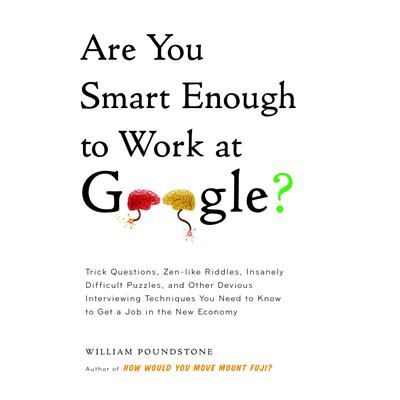 Are You Smart Enough to Work at Google? by William Poundstone audiobook