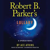 Robert B. Parker's Lullaby by  Ace Atkins audiobook