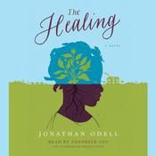 The Healing by  Jonathan Odell audiobook