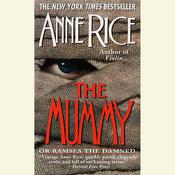 The Mummy or Ramses the Damned by  Anne Rice audiobook