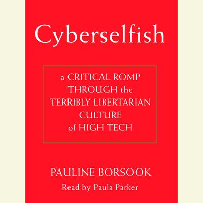 Cyberselfish by Paulina Borsook audiobook