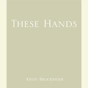 These Hands by  Kevin Brockmeier audiobook