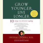 Grow Younger, Live Longer by  David Simon MD audiobook