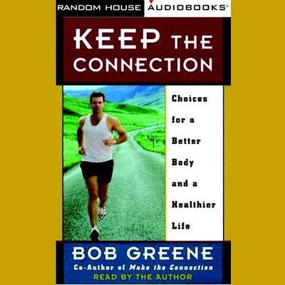 Keep the Connection by Bob Greene audiobook