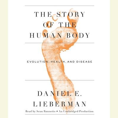 The Story of the Human Body by Daniel E. Lieberman audiobook