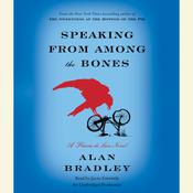 Speaking from Among the Bones by  Alan Bradley audiobook