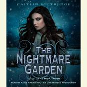The Nightmare Garden: The Iron Codex Book Two by  Caitlin Kittredge audiobook