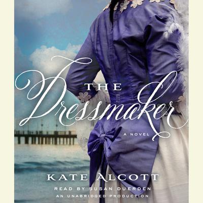 The Dressmaker by Kate Alcott audiobook