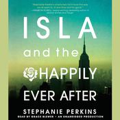 Isla and the Happily Ever After by  Stephanie Perkins audiobook