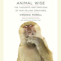 Animal Wise by Virginia Morell audiobook