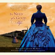 In Need of a Good Wife by  Kelly O'Connor McNees audiobook