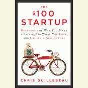 The $100 Startup by  Chris Guillebeau audiobook