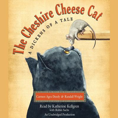 The Cheshire Cheese Cat: A Dickens of a Tale by Carmen Agra Deedy audiobook
